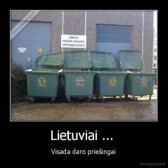 Lietuviai ...  - Visada daro priešingai
