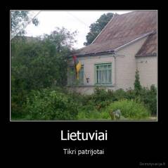 Lietuviai - Tikri patrijotai