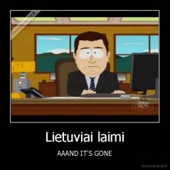 Lietuviai laimi - AAAND IT'S GONE