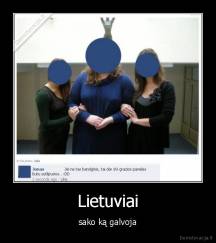 Lietuviai - sako ką galvoja