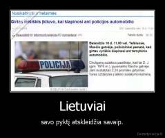 Lietuviai - savo pyktį atskleidžia savaip.