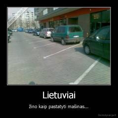 Lietuviai - žino kaip pastatyti mašinas...