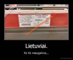 Lietuviai. - Ko tik nesugalvos...
