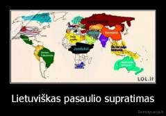 Lietuviškas pasaulio supratimas - 