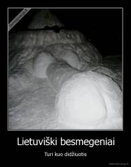 Lietuviški besmegeniai - Turi kuo didžiuotis