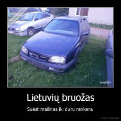 Lietuvių bruožas - Suėst mašinas iki duru rankenu
