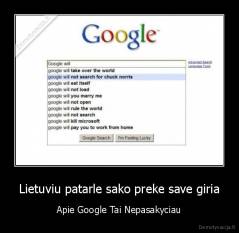 Lietuviu patarle sako preke save giria - Apie Google Tai Nepasakyciau
