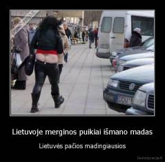 Lietuvoje merginos puikiai išmano madas - Lietuvės pačios madingiausios