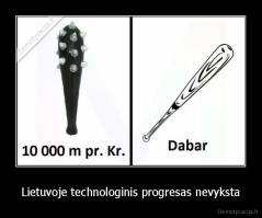 Lietuvoje technologinis progresas nevyksta - 