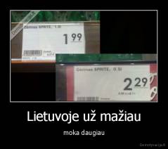 Lietuvoje už mažiau - moka daugiau