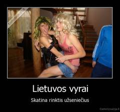 Lietuvos vyrai - Skatina rinktis užseniečius