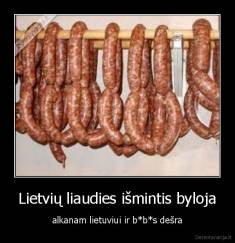Lietvių liaudies išmintis byloja - alkanam lietuviui ir b*b*s dešra