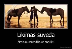 Likimas suveda - širdis nusprendžia ar pasilikti