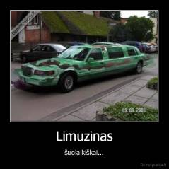 Limuzinas - šuolaikiškai...