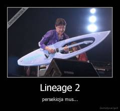 Lineage 2 - persekioja mus...