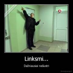 Linksmi... - Dažniausiai nešustri