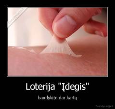 Loterija "Įdegis" - bandykite dar kartą