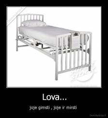 Lova... - joje gimsti , joje ir mirsti 
