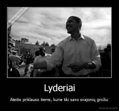 Lyderiai - Ateitis priklauso tiems, kurie tiki savo svajonių grožiu
