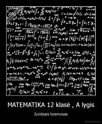 MATEMATIKA 12 klasė , A lygis - Juodasis kosmosas