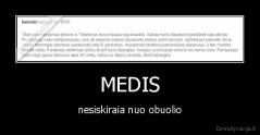 MEDIS - nesiskiraia nuo obuolio