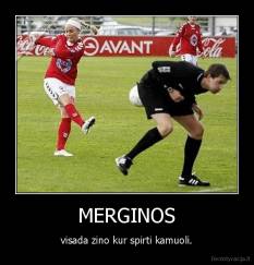 MERGINOS - visada zino kur spirti kamuoli.