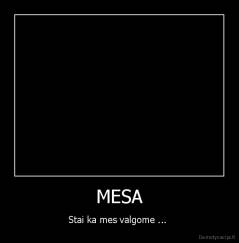 MESA - Stai ka mes valgome ... 
