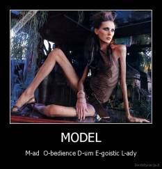MODEL - M-ad  O-bedience D-um E-goistic L-ady