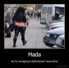 Mada - tai ko smegenys dažniausiai nesuvokia