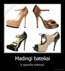 Madingi bateliai - Ir spaudžia maloniau