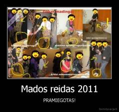 Mados reidas 2011 - PRAMIEGOTAS!
