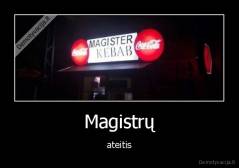 Magistrų - ateitis