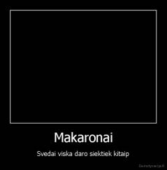 Makaronai - Svedai viska daro siektiek kitaip