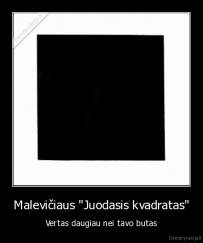 Malevičiaus "Juodasis kvadratas" - Vertas daugiau nei tavo butas