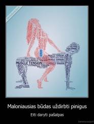 Maloniausias būdas uždirbti pinigus - Eiti daryti pašalpas