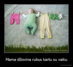 Mama džiovina rubus kartu su vaiku - 
