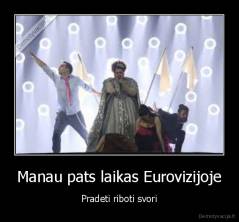 Manau pats laikas Eurovizijoje - Pradeti riboti svori