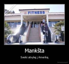 Mankšta - Sveiki atvykę į Ameriką