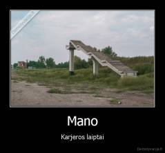 Mano - Karjeros laiptai