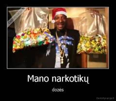 Mano narkotikų - dozės
