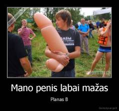 Mano penis labai mažas - Planas B