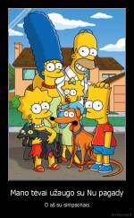 Mano tėvai užaugo su Nu pagady - O aš su simpsonais
