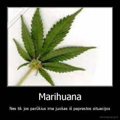 Marihuana - Nes tik jos parūkius ima juokas iš paprastos situacijos