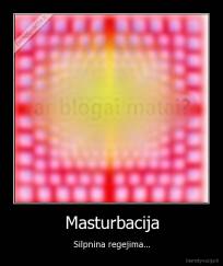 Masturbacija - Silpnina regejima...
