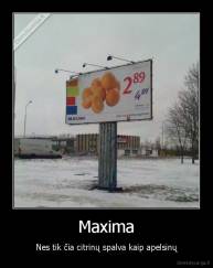 Maxima - Nes tik čia citrinų spalva kaip apelsinų