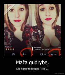 Maža gudrybė, - Kad surinkti daugiau "like"...