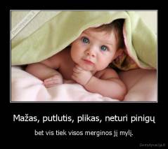 Mažas, putlutis, plikas, neturi pinigų - bet vis tiek visos merginos jį mylį.