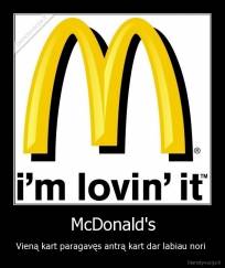 McDonald's - Vieną kart paragavęs antrą kart dar labiau nori 