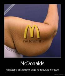 McDonalds - nenustebk jei raumenys auga ne taip, kaip noretum