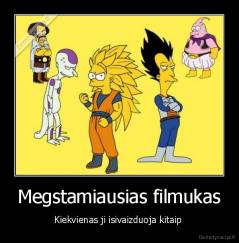 Megstamiausias filmukas - Kiekvienas ji isivaizduoja kitaip 